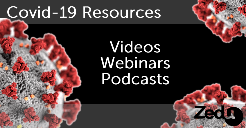 Zedu covid-19 videos, webinars, podcasts
