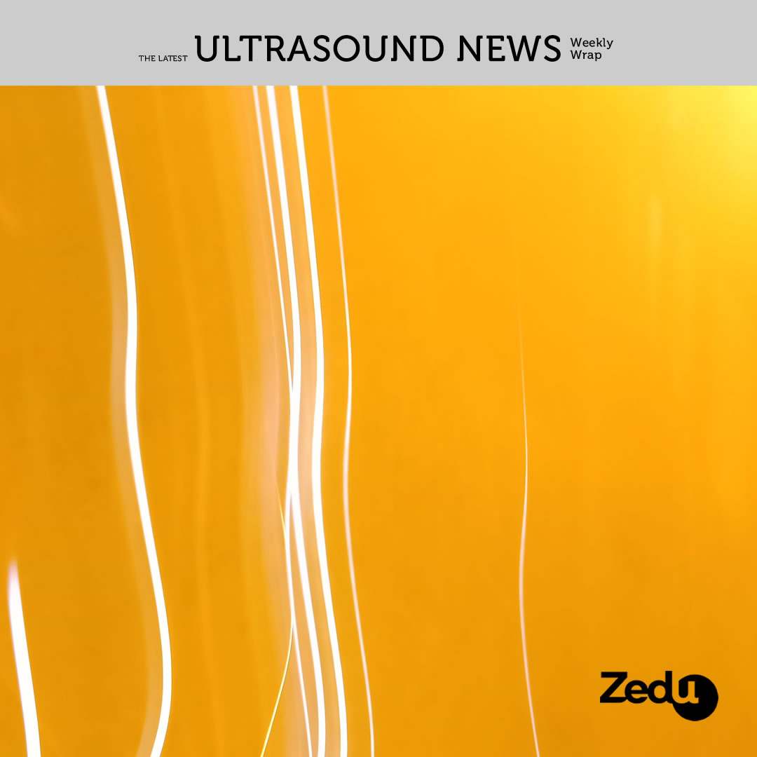 The Zedu weekly wrap - bringing together the best in free ultrasound news, views and opinions from across the internet.