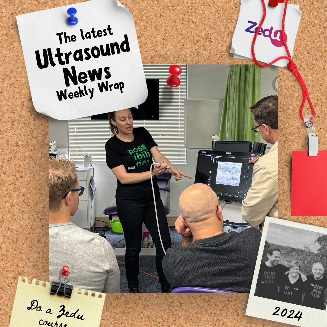 The Zedu weekly wrap - bringing together the best in free ultrasound news, views and opinions from across the internet.