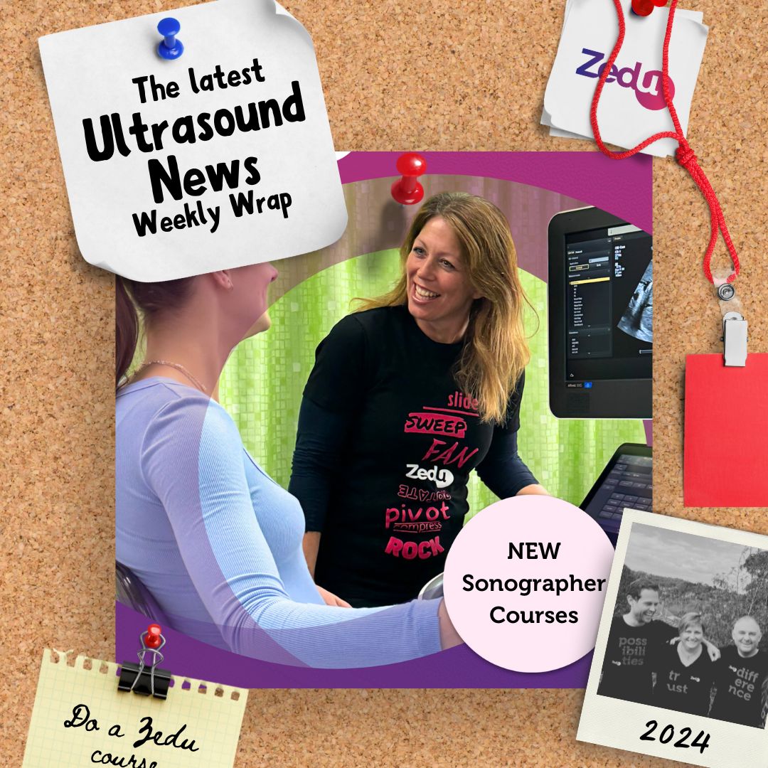 The Zedu weekly wrap - bringing together the best in free ultrasound news, views and opinions from across the internet.