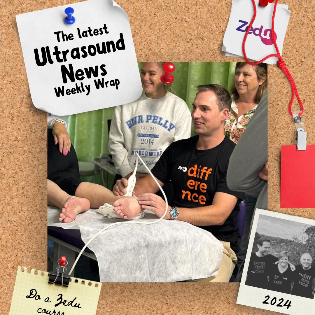 The Zedu weekly wrap - bringing together the best in free ultrasound news, views and opinions from across the internet.